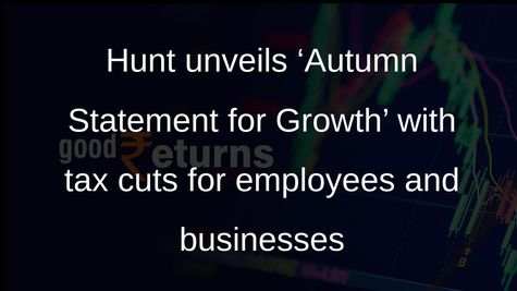 Autumn Statement: Hunt unveils ‘Autumn Statement for Growth’ with tax cuts for employees and businesses