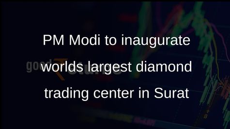PM Modi to inaugurate Surat Diamond Bourse on December 17