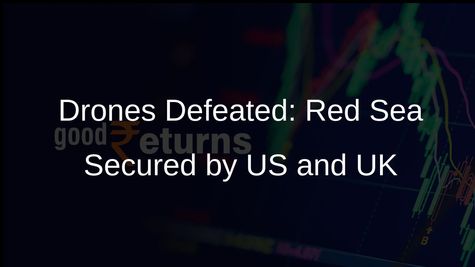 Drones Down: US and UK Forces Protect Red Sea Shipping