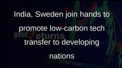 India, Sweden launch LeadIT 2.0 to promote low-carbon tech transfer to developing nations