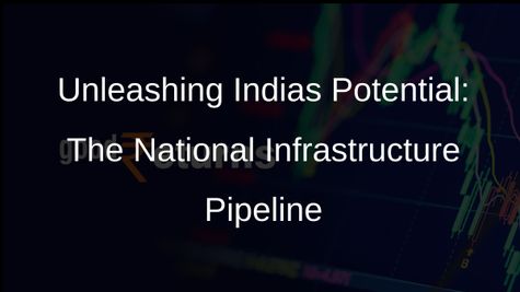 National Infrastructure Pipeline: Empowering Indias Growth and Progress