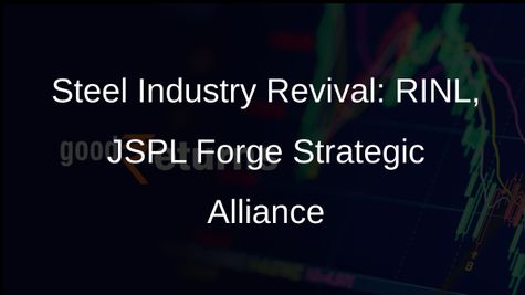 RINL, JSPL Join Hands for Working Capital Support, Raw Material Supply