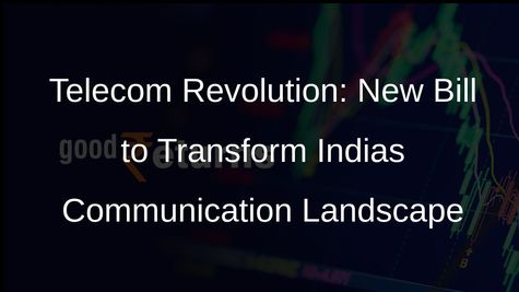 Telecom Bill 2023: Modernizing Indias Telecom Sector