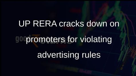 UP RERA issues notices to 130 promoters for violating advertising rules