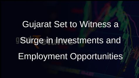MoUs Signed for Rs 1 Lakh Crore Investments in Gujarat Ahead of Vibrant Summit