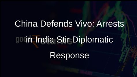 China Backs Vivo Amid Employee Arrests in India, Calls for Fair Business Environment