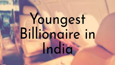 Who Are The Top 10 Youngest Billionaires Of India? Find The List With The Age, Net Worth And More