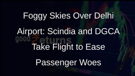 Delhi Airport Fog Chaos: Scindia Vows Action, DGCA Steps In With SOPs for Airlines