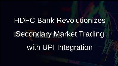 HDFC Bank Leverages UPI for Secondary Market Transactions