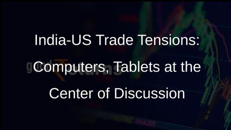 India, US Discuss Import Requirements for Computers, Tablets