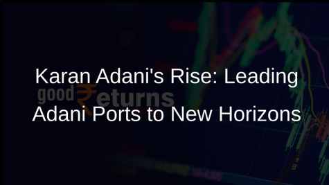 Karan Adani Takes Over as Managing Director of Adani Ports and Special Economic Zone