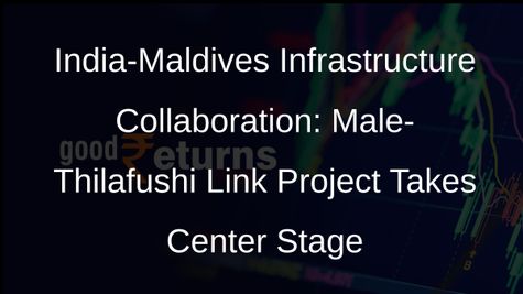 India Pledges Swift Progress on Male to Thilafushi Link, Boosting Maldives Infrastructure