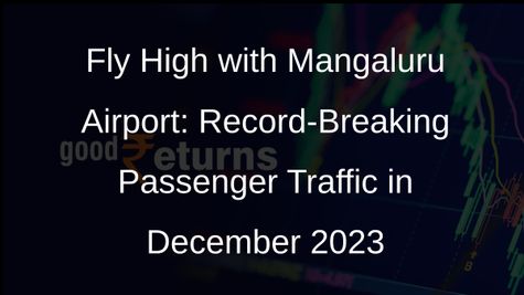 Mangaluru Airport Soars to New Heights: Passenger Traffic Reaches Unprecedented Levels