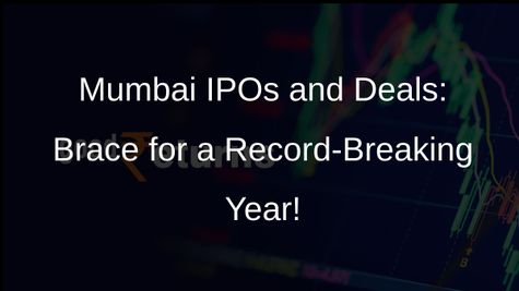 Mumbai IPOs and Deals Set to Break Records in 2023