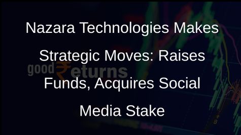 Nazara Technologies Raises Rs 250 Crore, Acquires Stake in Kofluence Tech