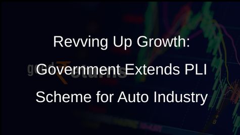 Government Extends PLI Scheme for Automobile and Auto Components Industry