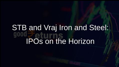 STB and Vraj Iron and Steel Set to Launch IPOs