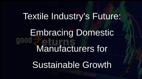 Textile Industrys Long-Term Success Hinges on Valuing Domestic Manufacturers: Piyush Goyal