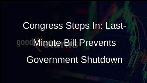 Washington Averts Government Shutdown with Stopgap Funding Bill