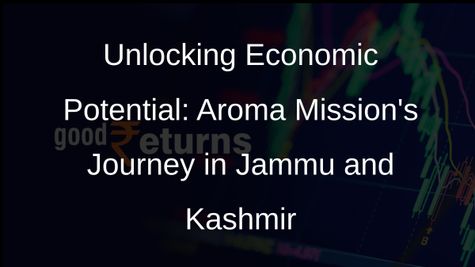 Aroma Mission: Empowering Jammu and Kashmirs Youth through Entrepreneurship