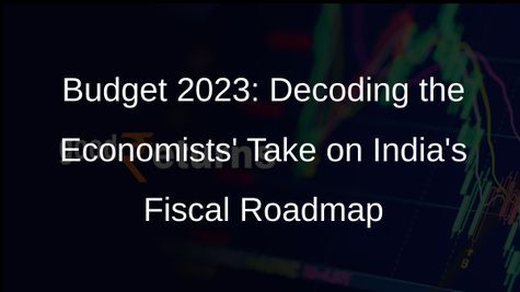 Economists Weigh in on Indias Interim Budget: Infrastructure, Growth, and Fiscal Responsibility