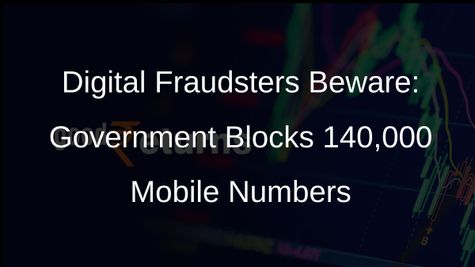 Government Cracks Down on Digital Frauds: 1.4 Lakh Mobile Numbers Blocked