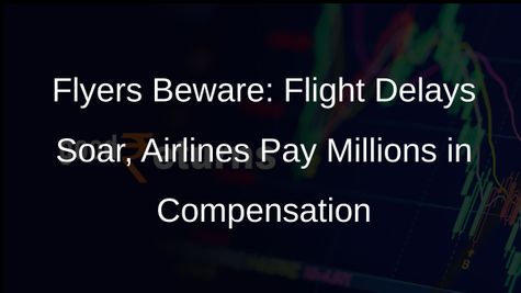 Flight Delays in January Cause Chaos for Passengers, Airlines Pay Hefty Compensation