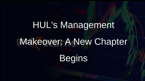 HUL Shakes Up Leadership: Key Management Changes Announced