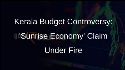 Kerala Budget Debate: Opposition Casts Doubt on Sunrise Economy Amid Welfare Arrears