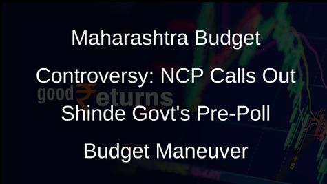 Maharashtra Interim Budget 2023: NCP Slams Shinde Govt for Presenting Full Budget Ahead of Lok Sabha Polls