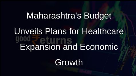 Maharashtras Interim Budget 2024-25: A Focus on Healthcare and Infrastructure