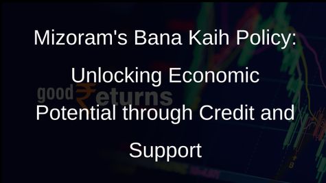 Mizorams Bana Kaih Policy: A Hand-holding Approach to Economic Empowerment