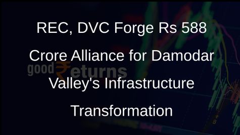 REC, DVC Join Hands for Rs 588 Crore Infrastructure Push in Damodar Valley