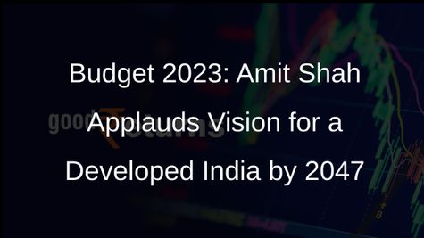 Union Budget 2024-25: Amit Shah Praises Roadmap for a Developed Bharat by 2047