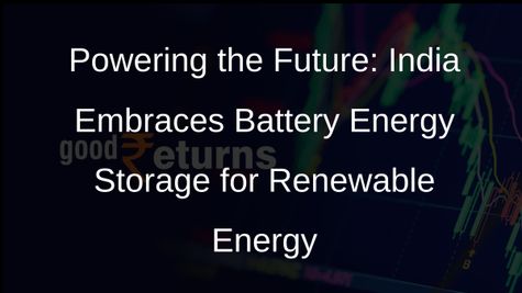 Union Minister Unveils Mechanism for Battery Energy Storage Systems Deployment in India