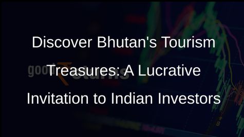 Bhutan Beckons Indian Industry to Explore Tourism Opportunities