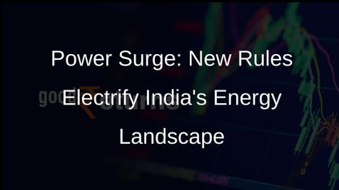 New Electricity Rules Transform Power Supply in India