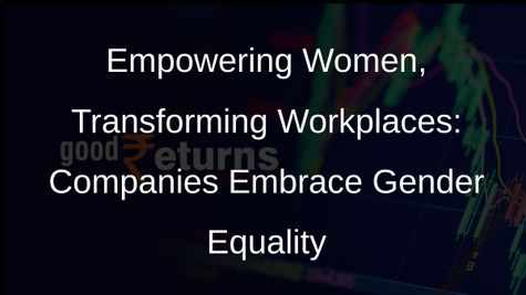 Companies Champion Gender Equality and Women Empowerment for International Womens Day