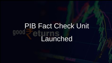 India's PIB Fact Check Unit Launched to Verify Government-Related Online Content