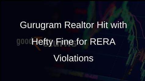Gurugram Realtor Faces Rs 50 Lakh Penalty for RERA Violations