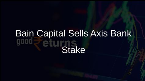 Bain Capital Offloads 1.08% Stake in Axis Bank for INR 3,574 Crore