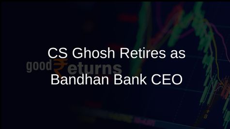 Bandhan Bank's Founder CS Ghosh Announces Retirement After 9 Years as CEO