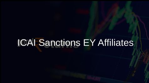 ICAI Issues Orders Against Three EY Affiliates for Professional Misconduct