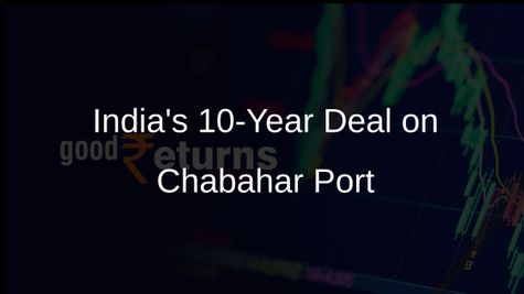 India to Operate Iran's Chabahar Port for 10 Years, Eyes Investments
