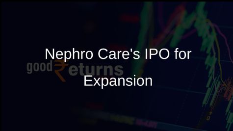 Nephro Care India Targets Rs 35-40 Crore via IPO for Hospital and Expansion