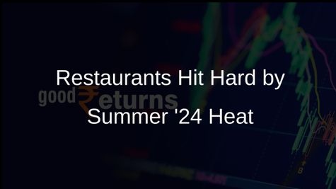 Extreme Summer Heat Leads to Sharp Decline in Delhi-NCR Restaurant Business