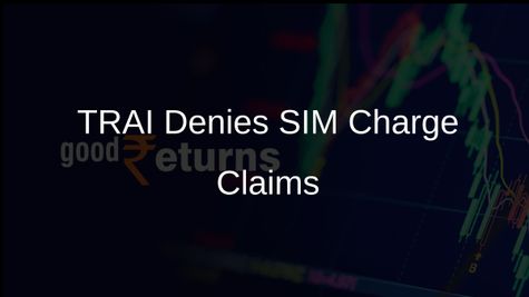 TRAI Refutes Claims of Imposing Charges on Multiple SIMs, Numbering Resources