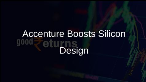 Accenture Enhances Silicon Design Edge with Excelmax Technologies Acquisition
