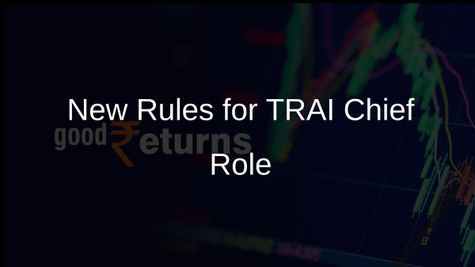 Government Updates Eligibility Criteria for TRAI Chairman Position