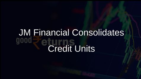 JM Financial Announces Consolidation of Debt and Credit Divisions